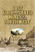 Lost Gold and Silver Mines of the Southwest
