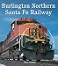 Burlington Northern Santa Fe Railway by Brian Solomon