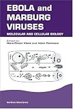 Ebola and Marburg Viruses: Molecular and Cellular Biology