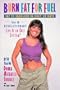 Burn Fat for Fuel: Fat to Fabulous in Only 28 Days