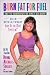 Burn Fat for Fuel: Fat to Fabulous in Only 28 Days
