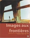 Images aux fronti�res : Repr�sentations et constructions sociales et politiques - Palestine, Jordanie 1948-2000
