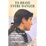 To Brave Every Danger: Epic Life of Mary Bryant of Fowey