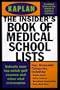 Kaplan Insider's Book of Medical School Lists
