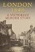 London 1849: A Victorian Murder Story