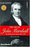 The Life of John Marshall, Vol. 4: The Building of the Nation 1815-1835