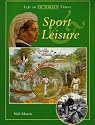 Sport and Leisure (Life in Victorian Times)