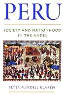 Peru: Society and Nationhood in the Andes (Latin American Histories)