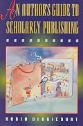 An Author's Guide to Scholarly Publishing