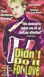 Didn`t Do It for Love [VHS]