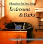 Bedrooms & Baths (Design Ideas for Small Spaces)
