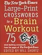 The New York Times Large-Print Crosswords for a Brain Workout: 75 Mind-Building Crosswords from the Pages of The New York Times