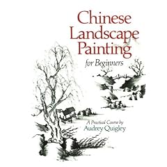 Chinese Landscape Painting for Beginners: A Practical Course
