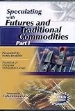 Speculating with Futures and Traditional Commodities Part I with Noble Drakoln