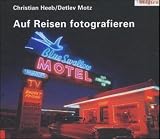 Auf Reisen fotografieren - Christian Heeb