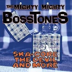 Album cover for Ska-Core, The Devil and More by The Mighty Mighty Bosstones CD from which you can create your own MP3 Ringtones / Realtones using the ToneBee online ringtone maker.