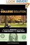 The College Solution: A Guide for Everyone Looking for the Right School at the Right Price,