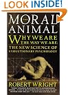 The Moral Animal: Why We Are, the Way We Are: The New Science of Evolutionary Psychology