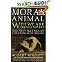 The Moral Animal: Why We Are, the Way We Are: The New Science of Evolutionary Psychology