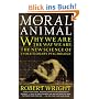 The Moral Animal: Why We Are, the Way We Are: The New Science of Evolutionary Psychology (Vintage)