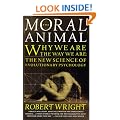 The Moral Animal: Why We Are, the Way We Are: The New Science of Evolutionary Psychology