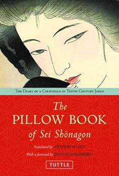 the pillow book of sei shonagon: the diary of a courtesan in tenth century japan - dennis washburn ph.d. and arthur waley
