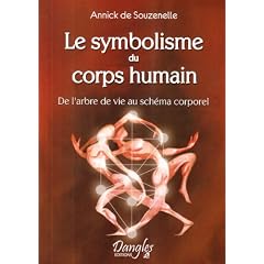 Le Symbolisme du corps humain : De l'arbre de vie au sch�ma corporel