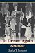 Books : To Dream Again: A Memoir