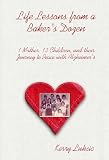 Life Lessons from a Bakers Dozen: 1 Mother, 13 Children, and their Journey to Peace with Alzheimers