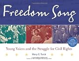 Freedom Song: Young Voices and the Struggle for Civil Rights