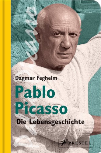 Pablo Picasso: Die Lebensgeschichte (optimiert für Tablet-Computer) (German Edition)