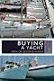 Buying a Yacht: New or Second-hand