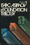 The Foundation Trilogy: Foundation; Foundation and Empire; Second Foundation. The Stars, Like Dust; The Naked Sun; I, Robot