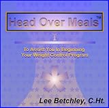 Head Over Meals I (To Assist You In Beginning Your Weight Control Program)
