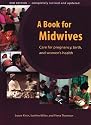 A Book For Midwives: Care For Pregnancy, Birth, And Women's health