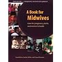A Book For Midwives: Care For Pregnancy, Birth, And Women's health