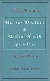 Nurses Doctors & Medical Health Specialists - The Poems