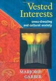 Vested Interests: Cross-dressing and Cultural Anxiety