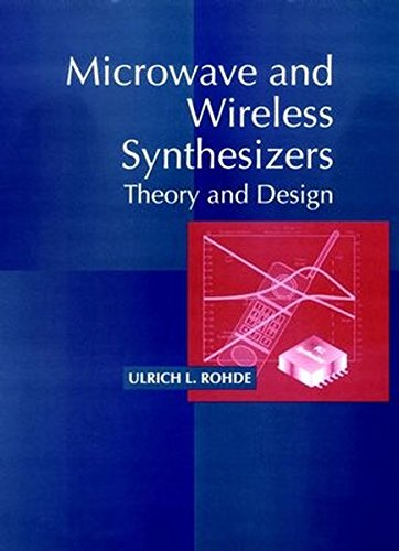 Microwave and Wireless Synthesizers: Theory and Design, by Ulrich L. Rohde