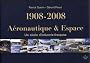 A�ronautique & Espace 1908-2008 : Un si�cle d'industrie fran�aise