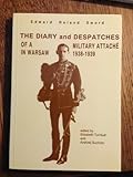 The diary and despatches of a military attaché in Warsaw, 1938-1939