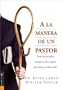A la Manera de un Pastor: Siete principios antiguos para guiar personas productivas (Spanish Edition)