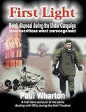 First Light: Bomb Disposal During the Ulster Campaign