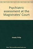 Psychiatric assessment at the Magistrates' Court