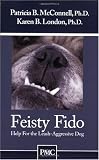 Feisty Fido: Help for the Leash-Reactive Dog