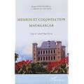 Mission et Colonisation Madagascar