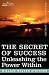 Search : THE SECRET OF SUCCESS: Unleashing the Power Within