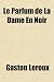 Books : Le Parfum de La Dame En Noir (French Edition)