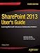 SharePoint 2013 User's Guide: Learning Microsoft's Business Collaboration Platform