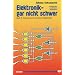 Elektronik gar nicht schwer, Bd.3, Experimente mit moderner Digitaltechnik: Entdecken - probieren - verstehen